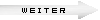 Button: Weiter (Pfeil)